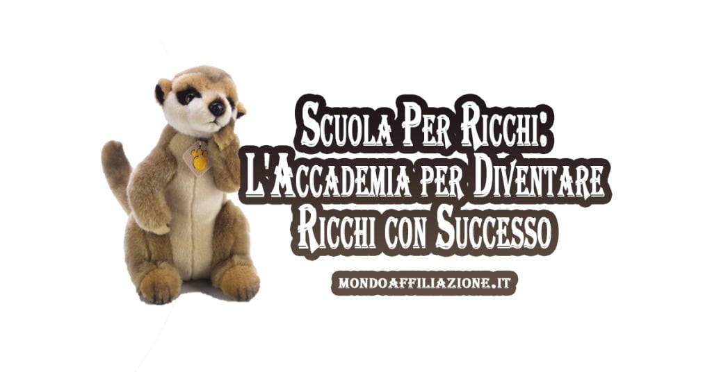 Scuola Per Ricchi: L’Accademia per Diventare Ricchi con Successo e operazione mangusta