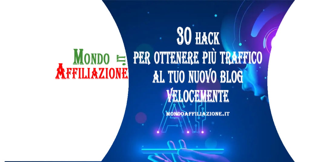 30 hack per ottenere più traffico al tuo nuovo blog velocemente