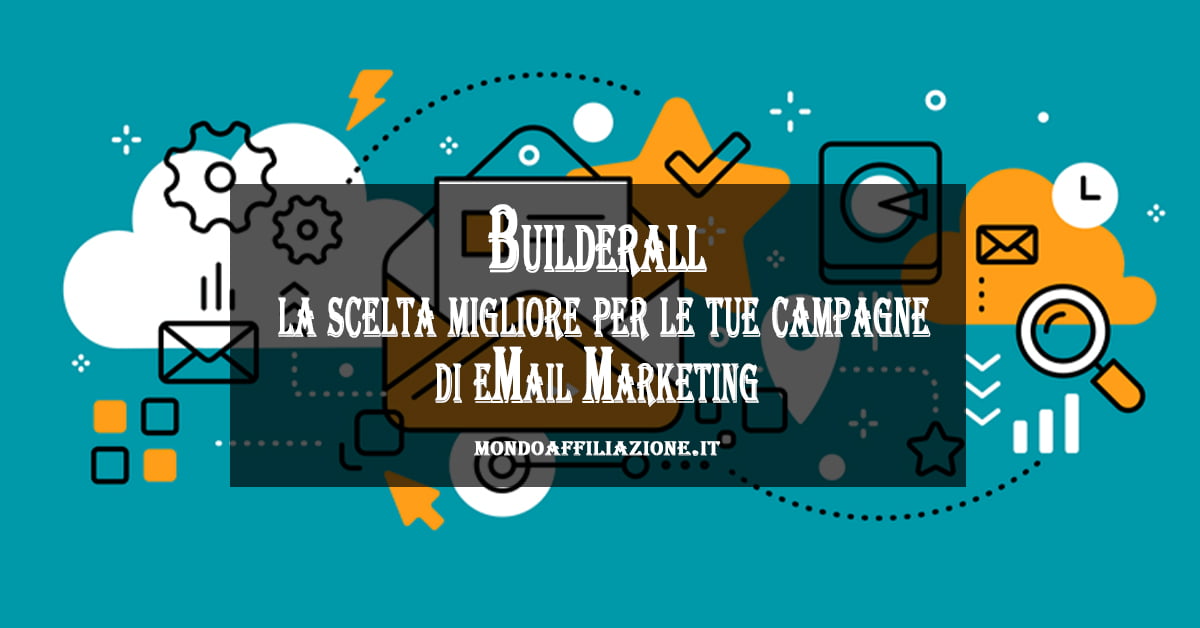 perchè Builderall è la scelta migliore per le tue campagne di eMail Marketing