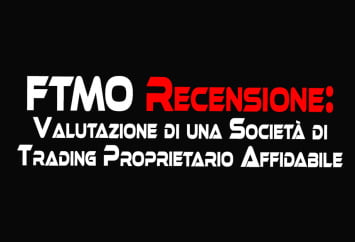 FTMO Recensione: Valutazione di una Società di Trading Proprietario Affidabile