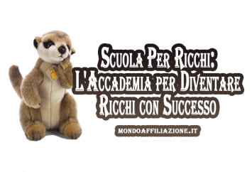 Scuola Per Ricchi: L’Accademia per Diventare Ricchi con Successo e operazione mangusta