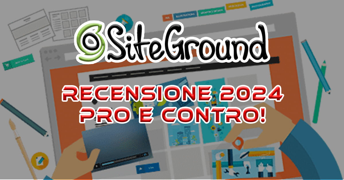 SiteGround Recensione 2024: Esaminiamo le Funzionalità, i Prezzi, i Pro e i Contro