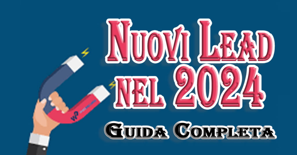 Come generare Nuovi Lead nel 2024 - Guida completa