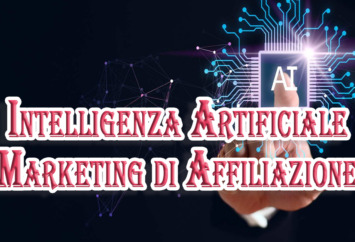 Intelligenza Artificiale e Marketing di Affiliazione: La Sintesi Perfetta